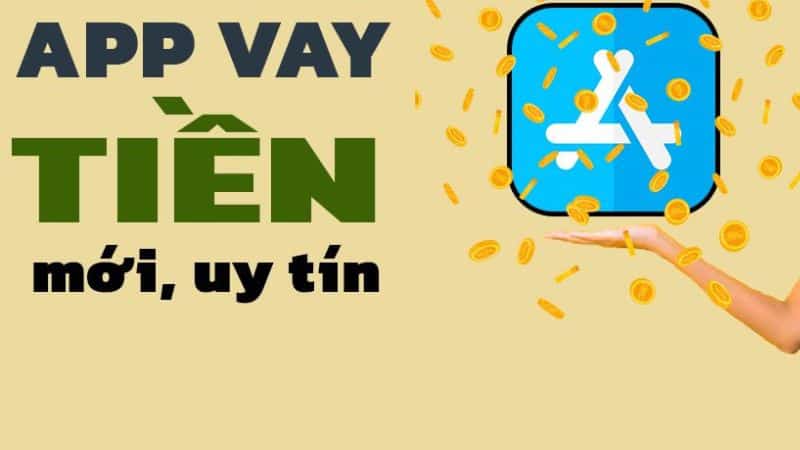 App vay tiền uy tín chất lượng hàng đầu Việt Nam