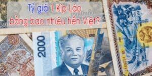 Tỷ giá của 1000 tiền lào bằng bao nhiêu tiền Việt Nam