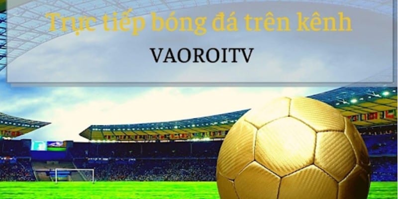 Vaoroi Tv hạn chế quảng cáo cho người dùng
